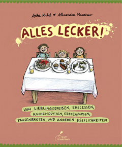 over "Alles lecker" von Anke Kuhl und Alexandra Maxeiner