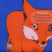 Abbildung Die Geschichte vom Fuchs, der seinen Verstand verlor