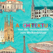 Abbildung Architektur – von der Steinzeithöhle zum Wolkenkratzer