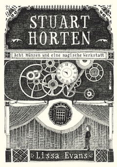 Buchcover "Stuart Horten - Acht Münzen und eine magische Werkstatt" von Lissa Evans