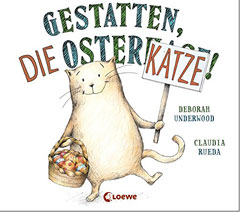 Buchcover "Gestatten, die Osterkatze" von Deborah Underwood